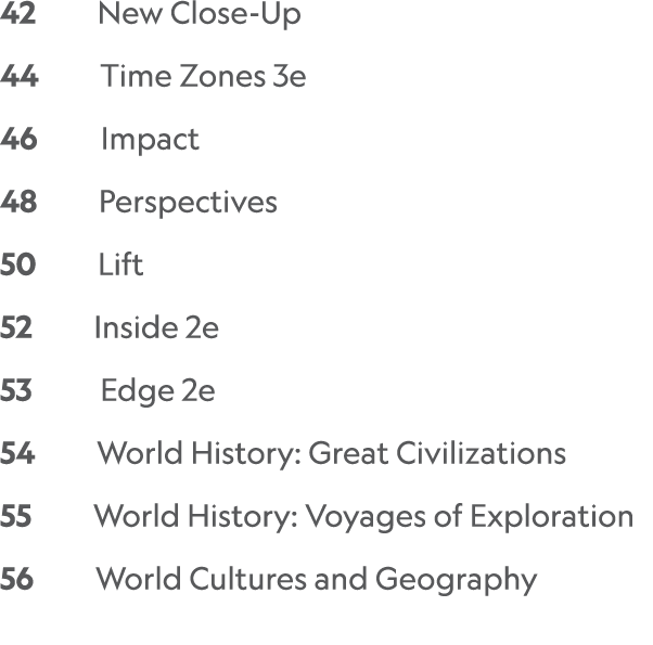42     New Close-Up   44     Time Zones 3e  46     Impact  48     Perspectives 50     Lift 52     Inside 2e 53     Ed   