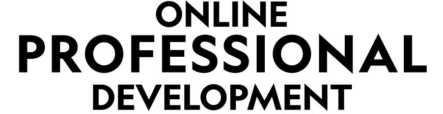 ONLINE PROFESSIONAL DEVELOPMENT