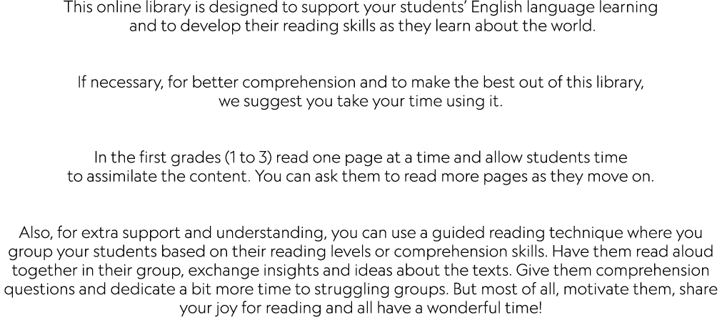 This online library is designed to support your students  English language learning and to develop their reading skil   