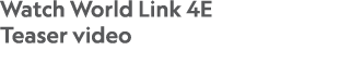 Watch World Link 4E Teaser video
