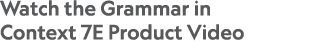 Watch the Grammar in Context 7E Product Video