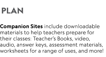  PLAN Companion Sites include downloadable materials to help teachers prepare for their classes: Teacher s Books, vid   