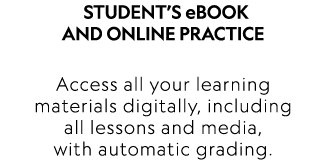  Student s eBook and ONLINE PRACTICE Access all your learning materials digitally, including all lessons and media, w   