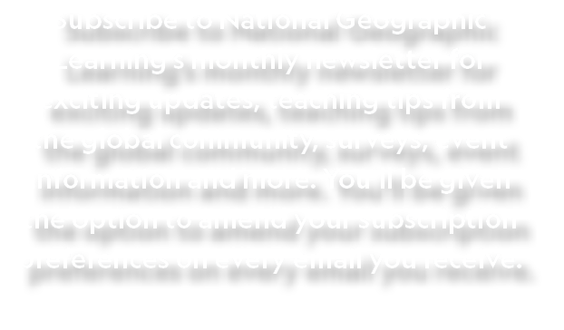 Subscribe to National Geographic Learning s monthly newsletter for exciting updates, teaching tips from the global co   