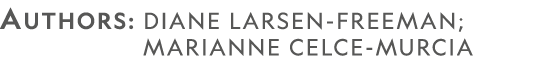 AUTHORS: Diane Larsen-Freeman;          Marianne Celce-Murcia 