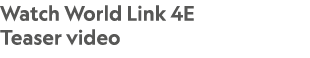 Watch World Link 4E Teaser video