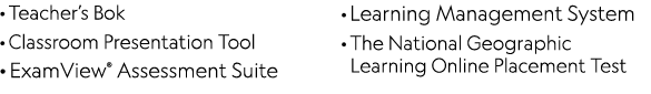 · Teacher’s Bok · Classroom Presentation Tool · ExamView® Assessment Suite · Learning Management System · The Nationa...