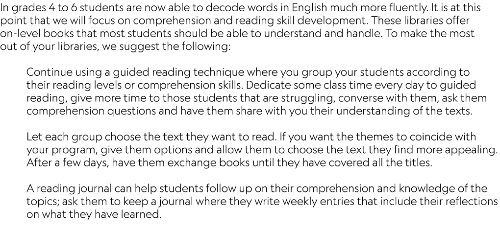In grades 4 to 6 students are now able to decode words in English much more fluently. It is at this point that we wil...