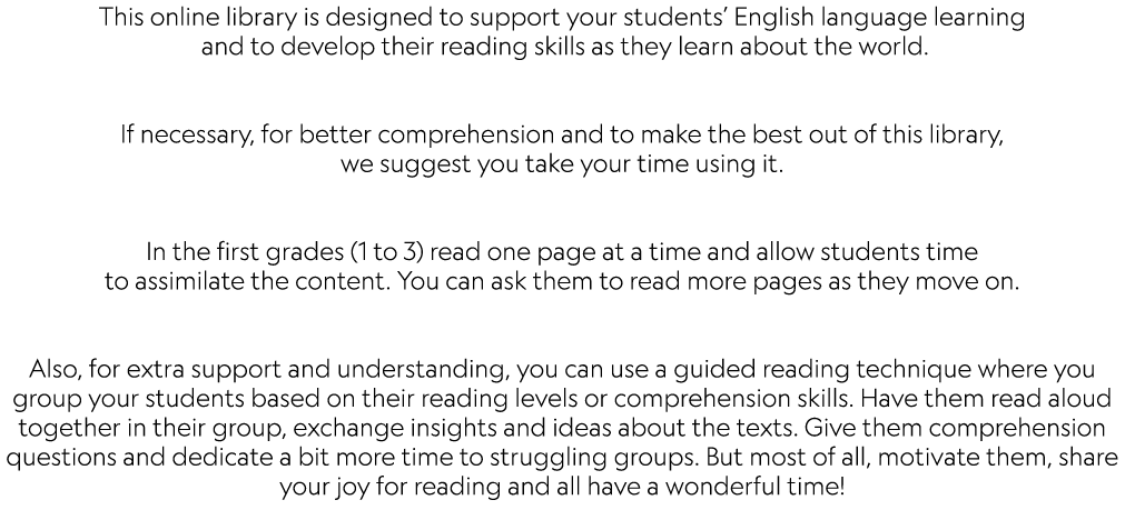 This online library is designed to support your students’ English language learning and to develop their reading skil...