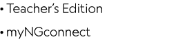 · Teacher’s Edition · myNGconnect