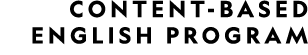 CONTENT-BASED ENGLISH PROGRAM