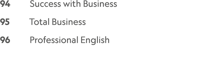 94    Success with Business 95     Total Business 96     Professional English 