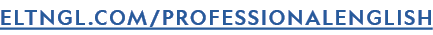 ELTNGL.COM/PROFESSIONALENGLISH