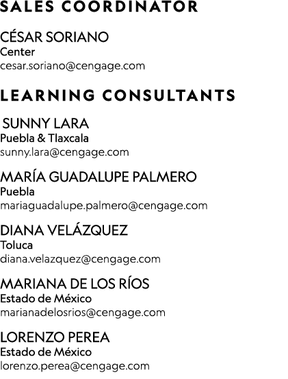 SALES COORDINATOR C SAR SORIANO Center cesar.soriano@cengage.com LEARNING CONSULTANTS  Sunny Lara Puebla & Tlaxcala...