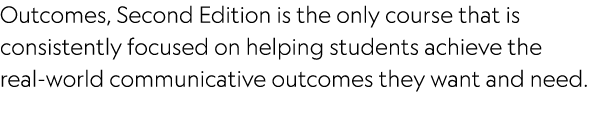 Outcomes, Second Edition is the only course that is consistently focused on helping students achieve the real-world c...