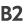 B2