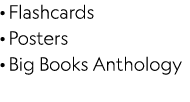 · Flashcards · Posters · Big Books Anthology 