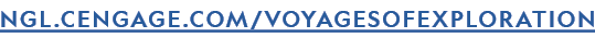 NGL.CENGAGE.COM/VOYAGESOFEXPLORATION