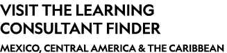 VISIT THE LEARNING CONSULTANT FINDER Mexico, Central America & The Caribbean 