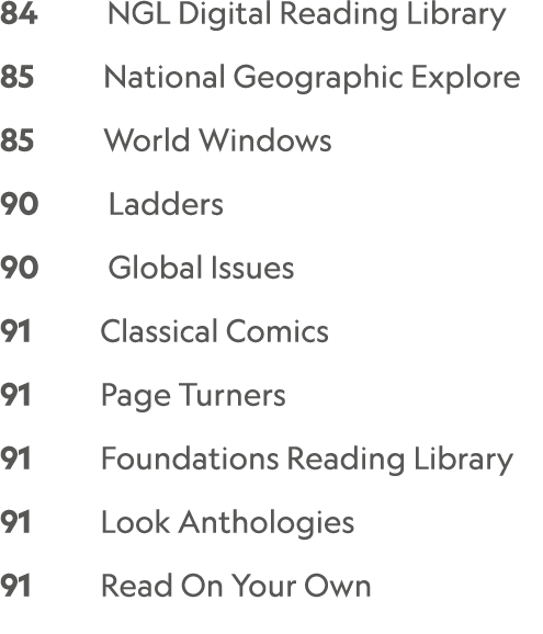84    NGL Digital Reading Library 85     National Geographic Explore 85     World Windows 90     Ladders 90     Glob...