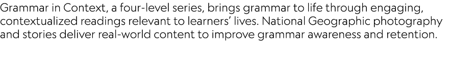 Grammar in Context, a four-level series, brings grammar to life through engaging, contextualized readings relevant to...