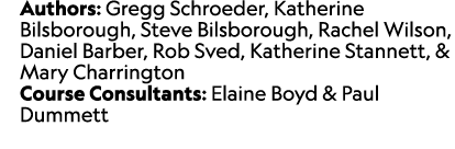 Authors: Gregg Schroeder, Katherine Bilsborough, Steve Bilsborough, Rachel Wilson, Daniel Barber, Rob Sved, Katherine...
