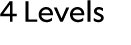 4 Levels