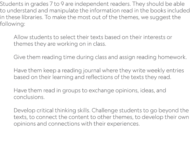 Students in grades 7 to 9 are independent readers. They should be able to understand and manipulate the information r...