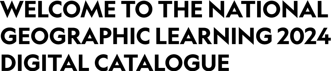 Welcome to the National Geographic Learning 2024 Digital Catalogue
