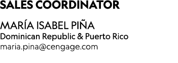 ﻿SALES COORDINATOR MAR A ISABEL PI A Dominican Republic & Puerto Rico maria.pina@cengage.com