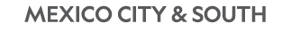 Mexico City & SOUTH