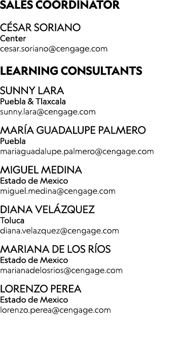 ﻿SALES COORDINATOR C SAR SORIANO Center cesar.soriano@cengage.com LEARNING CONSULTANTS Sunny Lara Puebla & Tlaxcala s...