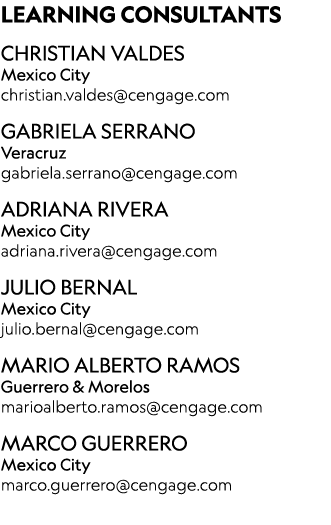  LEARNING CONSULTANTS CHRISTIAN VALDES Mexico City christian.valdes@cengage.com GABRIELA SERRANO Veracruz gabriela.se...