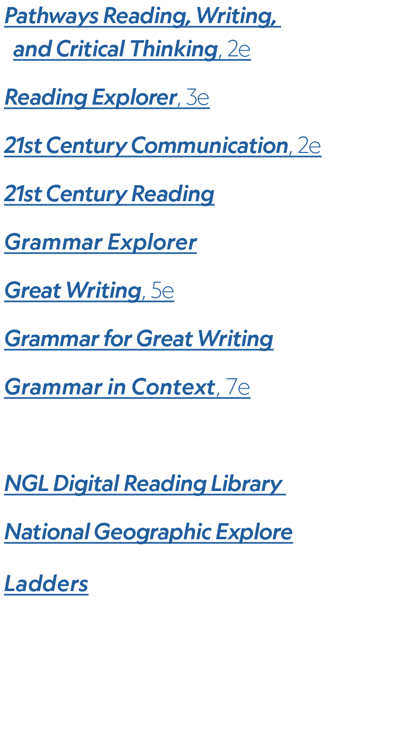 Pathways Reading, Writing, and Critical Thinking, 2e Reading Explorer, 3e 21st Century Communication, 2e 21st Century...