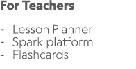 For Teachers Lesson Planner Spark platform Flashcards 
