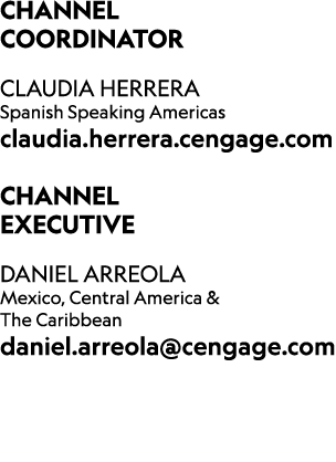 ﻿CHANNEL COORDINATOR CLAUDIA HERRERA Spanish Speaking Americas claudia.herrera.cengage.com ﻿CHANNEL Executive DANIEL ...
