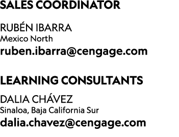 ﻿SALES COORDINATOR RUB N IBARRA Mexico North ruben.ibarra@cengage.com LEARNING CONSULTANTS Dalia Ch vez Sinaloa, Baja...