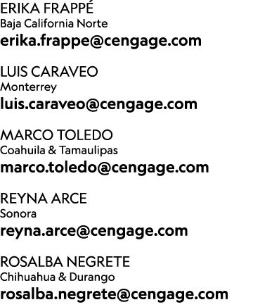 Erika Frapp Baja California Norte erika.frappe@cengage.com Luis Caraveo Monterrey luis.caraveo@cengage.com MARCO TOL...