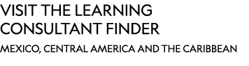 VISIT THE LEARNING CONSULTANT FINDER mexico, central america and the caribbean