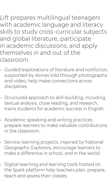  Lift prepares multilingual teenagers with academic language and literacy skills to study cross curricular subjects a...