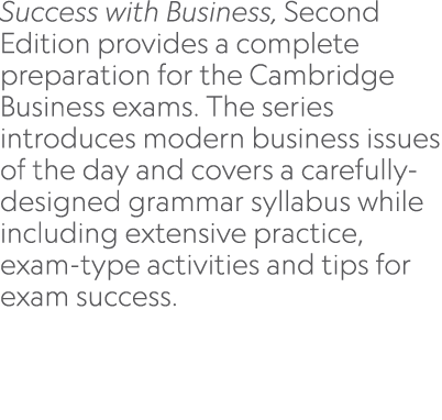 Success with Business, Second Edition provides a complete preparation for the Cambridge Business exams. The series in...
