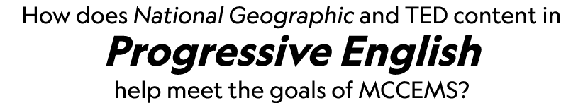 How does National Geographic and TED content in Progressive English help meet the goals of MCCEMS? 