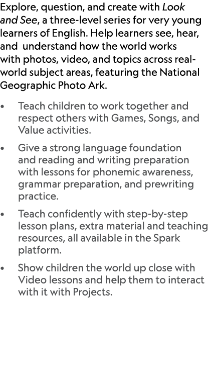 Explore, question, and create with Look and See, a three level series for very young learners of English. Help learne...