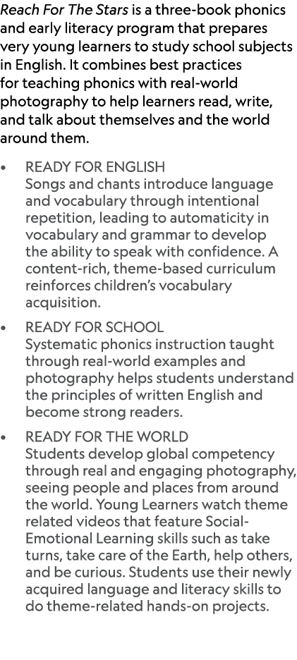 Reach For The Stars is a three book phonics and early literacy program that prepares very young learners to study sch...