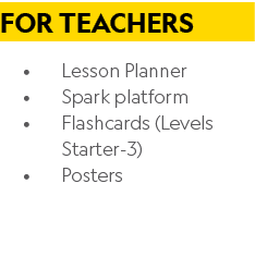 For Teachers • Lesson Planner • Spark platform • Flashcards (Levels Starter 3) • Posters