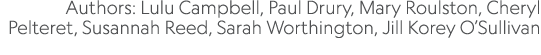 Authors: Lulu Campbell, Paul Drury, Mary Roulston, Cheryl Pelteret, Susannah Reed, Sarah Worthington, Jill Korey O’Su...