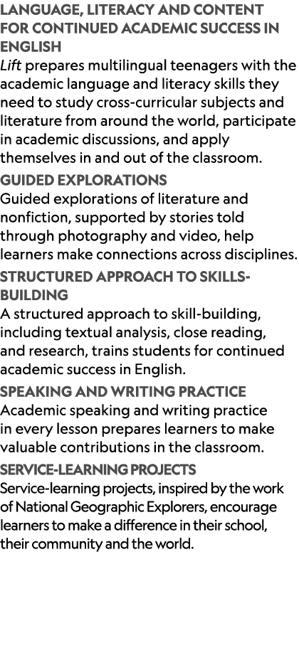LANGUAGE, LITERACY AND CONTENT FOR CONTINUED ACADEMIC SUCCESS IN ENGLISH Lift prepares multilingual teenagers with th...