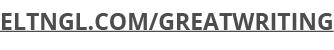 ELTNGL.COM/GREATWRITING
