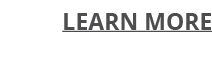LEARN MORE