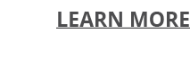 LEARN MORE